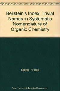 Beilstein's Index: Trivial Names in Systematic Nomenclature of Organic Chemistry