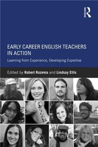 Early Career English Teachers in Action