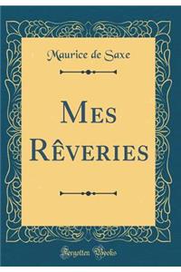 Mes Rï¿½veries (Classic Reprint)