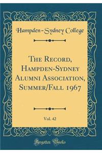 The Record, Hampden-Sydney Alumni Association, Summer/Fall 1967, Vol. 42 (Classic Reprint)