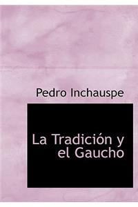 La Tradicia3n y El Gaucho
