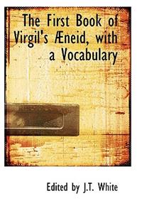 First Book of Virgil's Aeneid, with a Vocabulary
