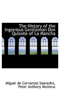 The History of the Ingenious Gentleman Don Quixote of La Mancha