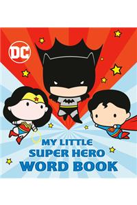 My Little Super Hero Word Book (DC Justice League)