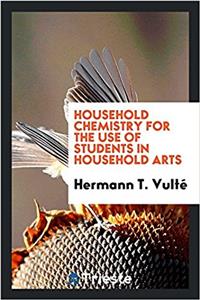 Household chemistry for the use of students in household arts