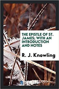 The Epistle of St. James; with an introduction and notes