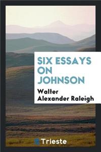 Six Essays on Johnson, by Walter Raleigh