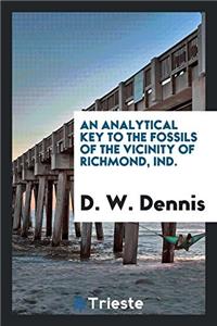 Analytical Key to the Fossils of the Vicinity of Richmond, Ind.