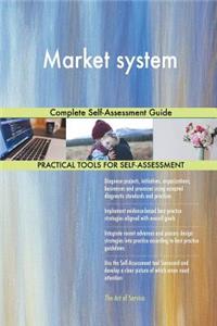 Market System Complete Self-Assessment Guide