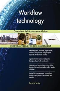 Workflow technology Complete Self-Assessment Guide