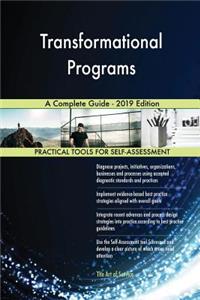 Transformational Programs A Complete Guide - 2019 Edition