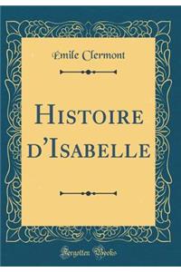 Histoire D'Isabelle (Classic Reprint)