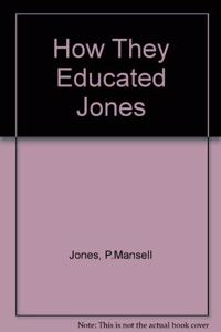 How They Educated Jones