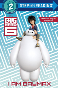 I Am Baymax (Disney Big Hero 6)