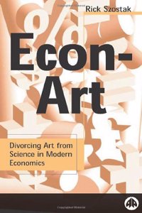 Econ-Art: Divorcing Art from Science in Modern Economics