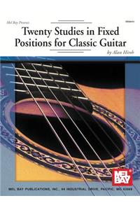 Twenty Studies in Fixed Positions for Classic Guitar