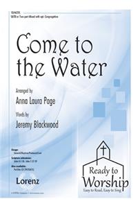 Come To The Water