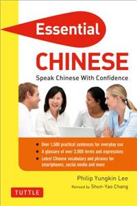 Essential Chinese: Speak Chinese with Confidence! (Mandarin Chinese Phrasebook & Dictionary)