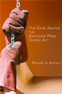 Case Against the Employee Free Choice ACT