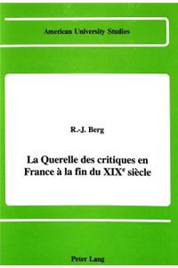 La Querelle des Critiques en France a la Fin du Xixe Siecle