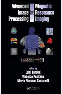 Advanced Image Processing in Magnetic Resonance Imaging