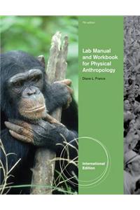 Lab Manual and Workbook for Physical Anthropology