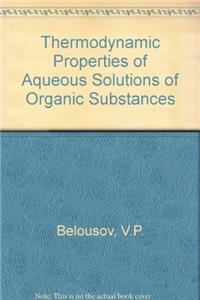 Thermodynamic Properties of Aqueous Solutions of Organic Substances