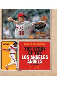 The Story of the Los Angeles Angels of Anaheim