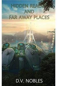 Hidden Realms and Far Away Places