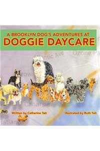 Brooklyn Dog's Adventures at Doggie Daycare