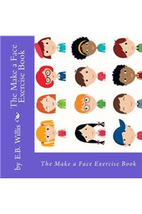 Make a Face Exercise Book: E.B. Willis Children's Exercise Book