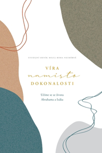 Víra namísto dokonalosti