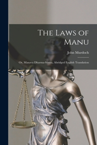 Laws of Manu; or, Manava Dharma-sástra, Abridged English Translation