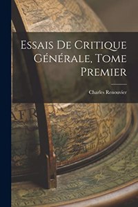 Essais de Critique Générale, Tome Premier
