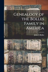 Genealogy of the Bolles Family in America