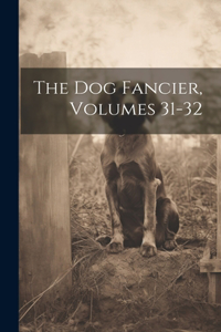 Dog Fancier, Volumes 31-32