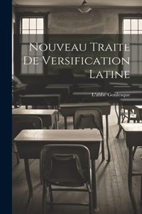 Nouveau Traite de Versification Latine