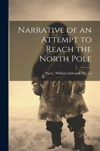 Narrative of an Attempt to Reach the North Pole