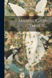 Mabinogion Cymreig...