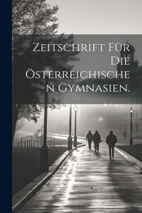 Zeitschrift für die österreichischen Gymnasien.
