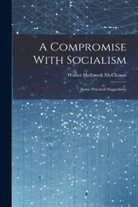 Compromise With Socialism