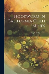Hookworm in California Gold Mines