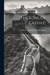 Lore Of Cathay;