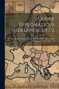 Codex Diplomaticus Neerlandicus / 2