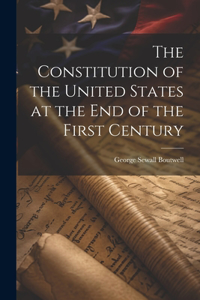 Constitution of the United States at the End of the First Century