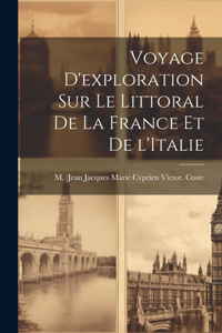 Voyage d'exploration sur le littoral de la France et de l'Italie