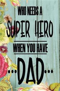 Who Needs A Super Hero When You Have Dad