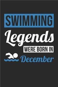 Swimming Notebook - Swimming Legends Were Born In December - Swimming Journal - Birthday Gift for Swimmer