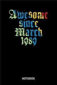 Awesome Since March 1989 Notebook