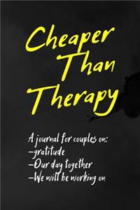 Cheaper Than Therapy